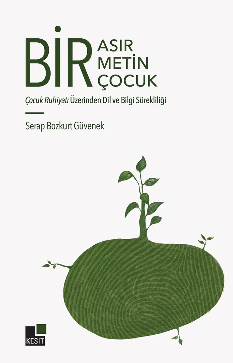 Bir Asır, Bir Metin, Bir Çocuk Çocuk Ruhiyatı Üzerinden Dil ve Bilgi Sürekliliği