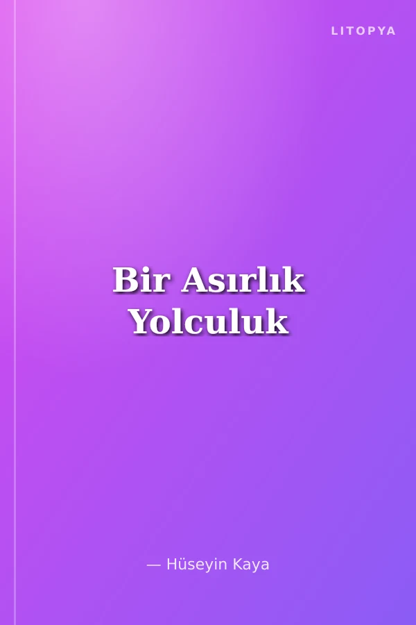 Bir Asırlık Yolculuk