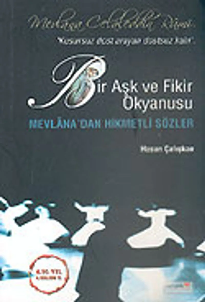 Bir Aşk ve Fikir Okyanusu/Mevlana'dan Hikmetli Sözler