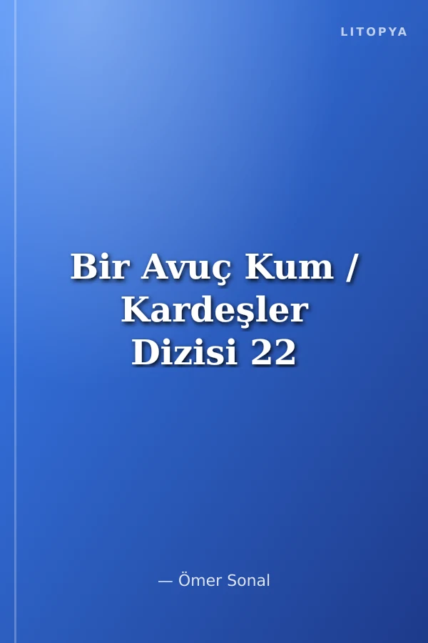Bir Avuç Kum / Kardeşler Dizisi 22