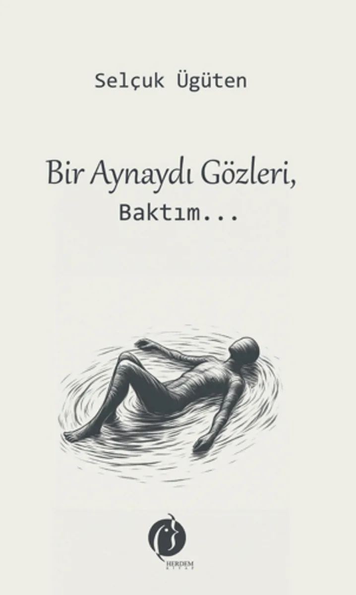 Bir Aynaydı Gözleri, Baktım&hellip;
