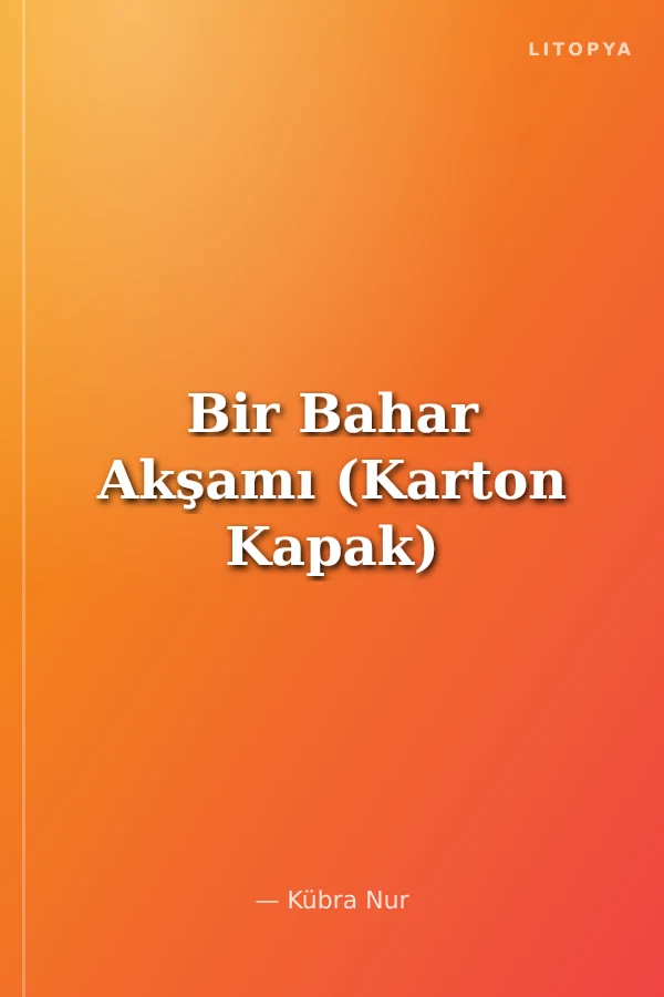 Bir Bahar Akşamı (Karton Kapak)