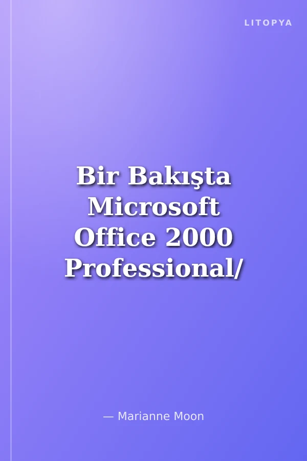 Bir Bakışta Microsoft Office 2000 Professional/ Türkçe Sürüme Göre