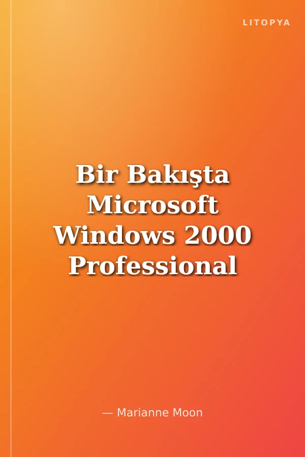Bir Bakışta Microsoft Windows 2000 Professional Türkçe