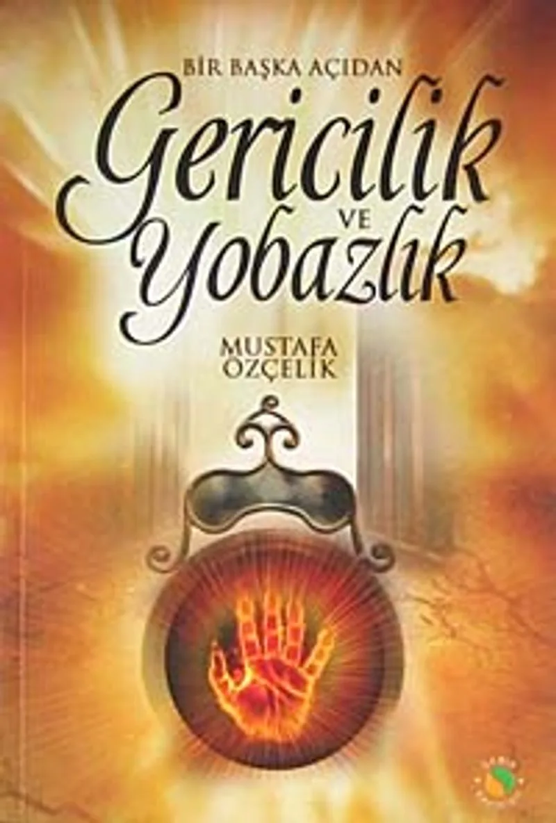Bir Başka Açıdan Gericilik ve Yobazlık