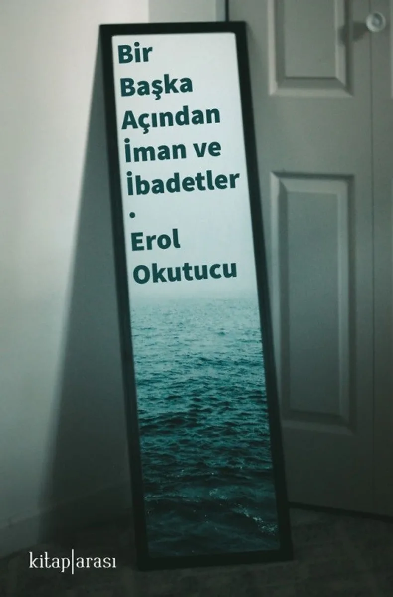 Bir Başka Açıdan İman ve İbadetler