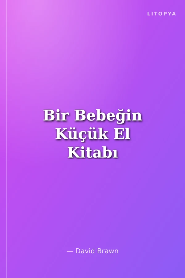 Bir Bebeğin Küçük El Kitabı