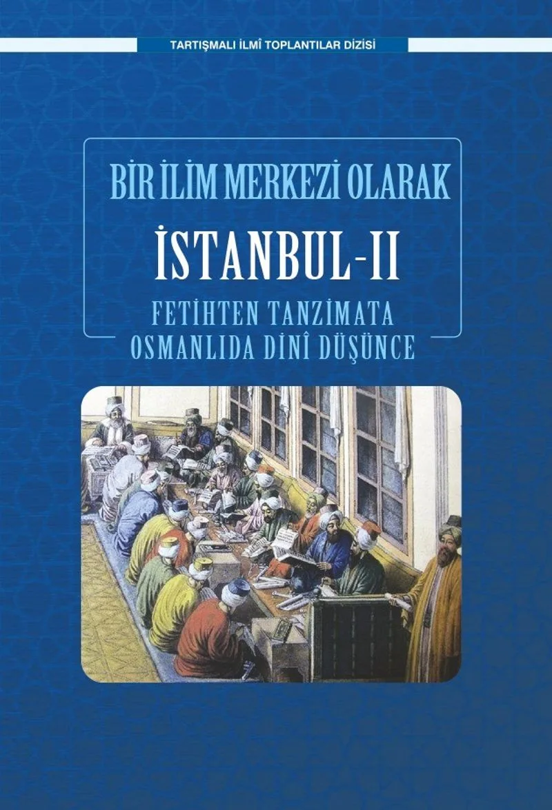 Bir Bilim Merkezi Olarak İstanbul II Fetihten Tanzimata Osmanlıda Dini Düşünce