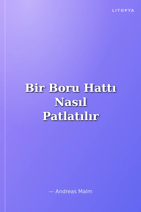 Bir Boru Hattı Nasıl Patlatılır