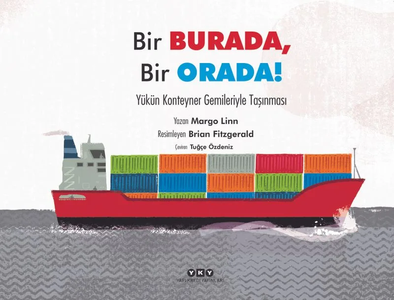 Bir Burada, Bir Orada! Yükün Konteyner Gemileriyle Taşınması