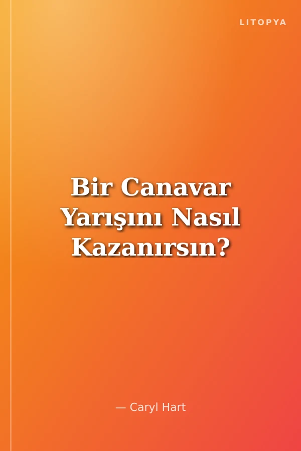 Bir Canavar Yarışını Nasıl Kazanırsın?