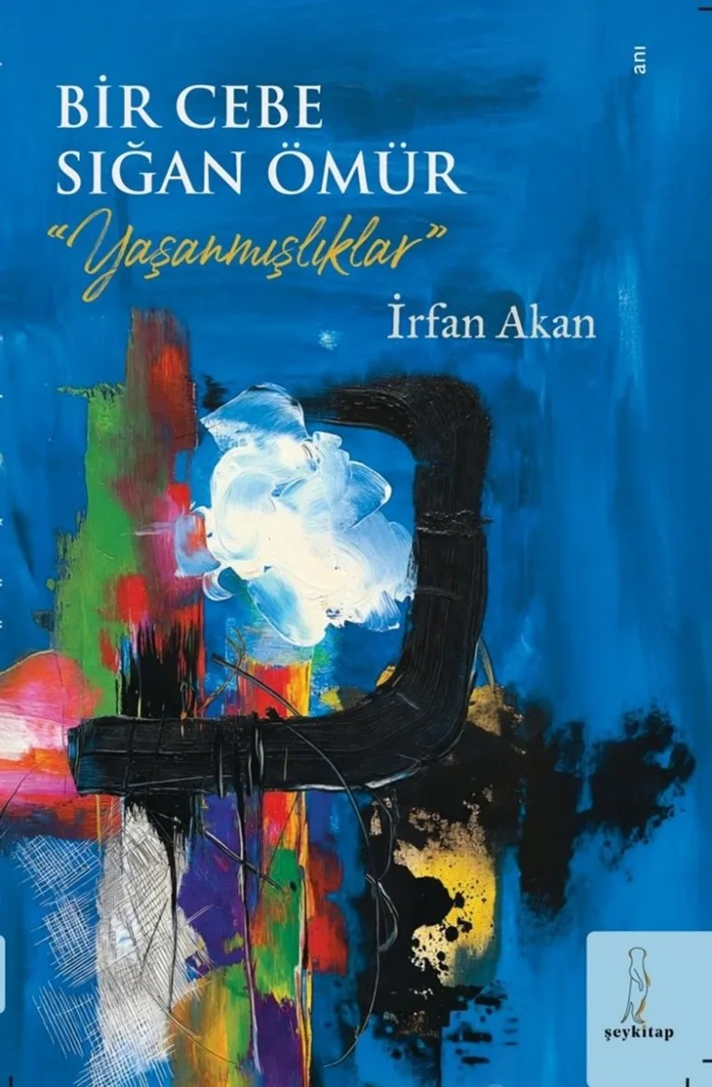 Bir Cebe Sığan Ömür Yaşanmışlıklar