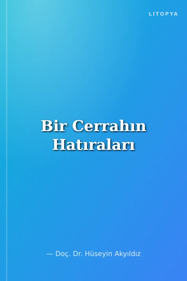 Bir Cerrahın Hatıraları