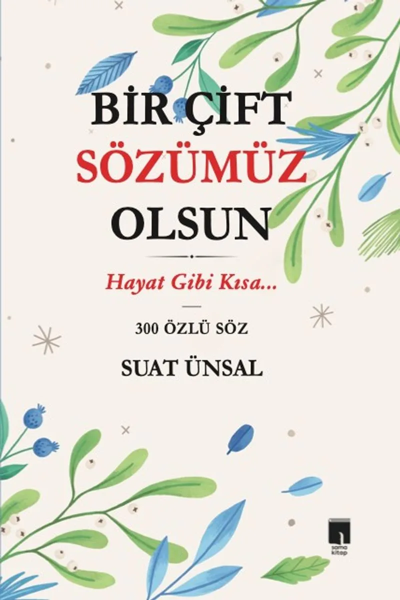 Bir Çift Sözümüz Olsun Hayat Gibi Kısa...
