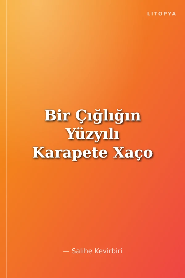Bir Çığlığın Yüzyılı Karapete Xaço