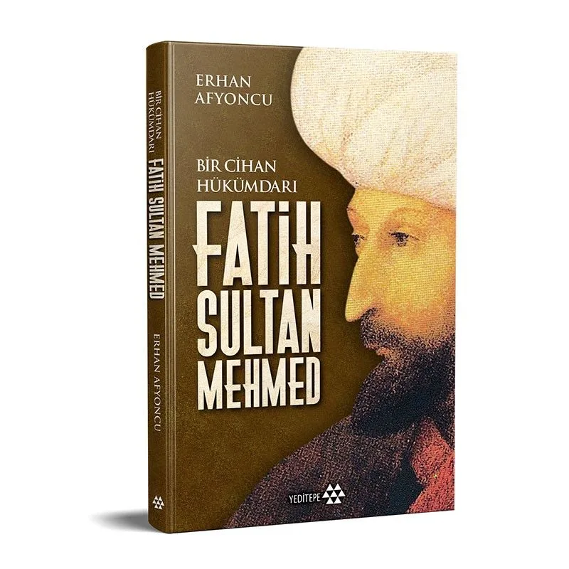 Bir Cihan Hükümdarı Fatih Sultan Mehmed (Ciltli)