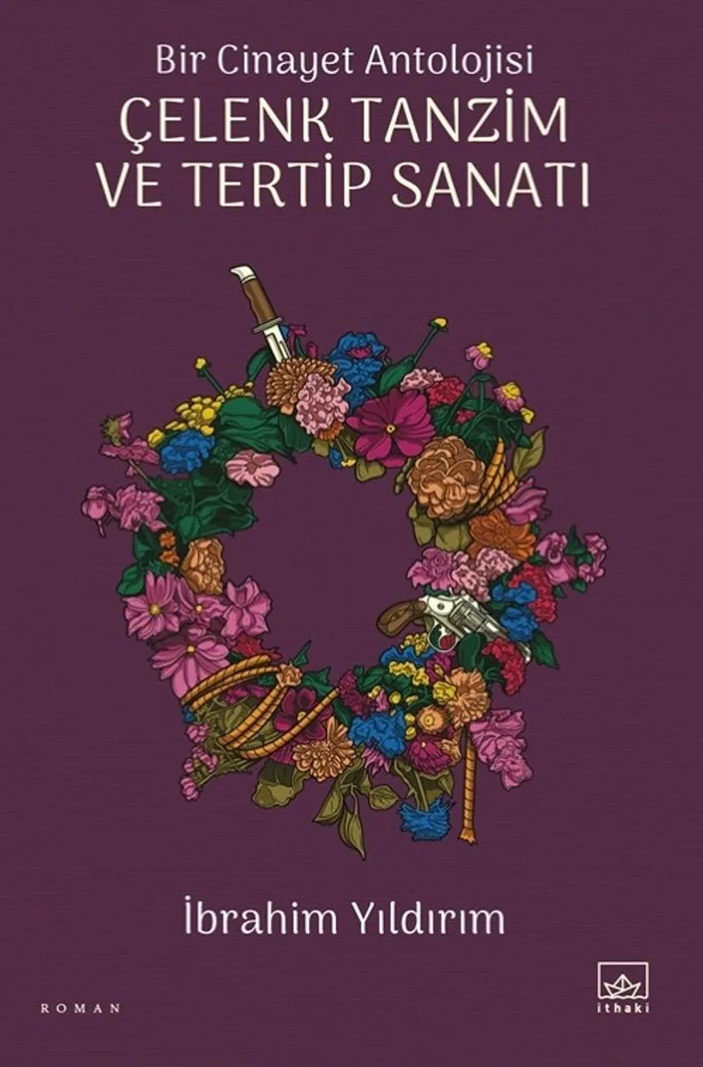 Bir Cinayet Antolojisi Çelenk Tanzim ve Tertip Sanatı