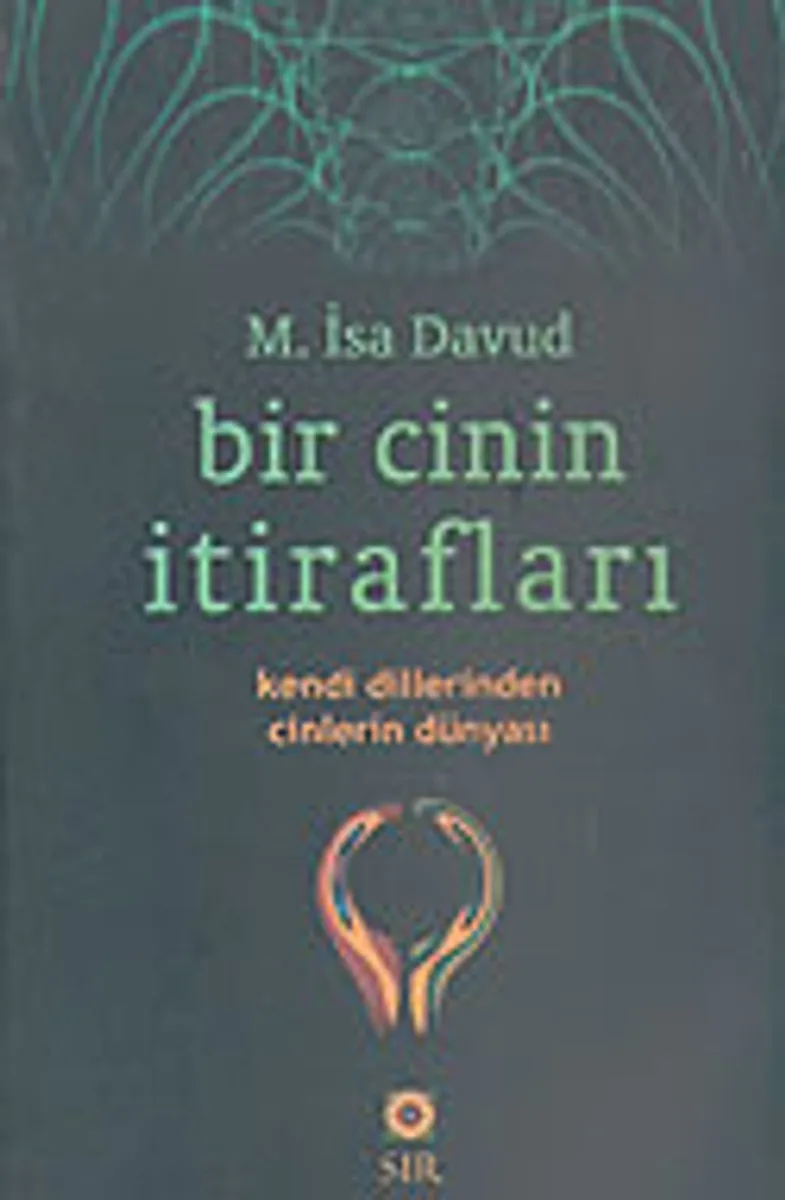 Bir Cinin İtirafları Kendi Dillerinden Cinlerin Dünyası