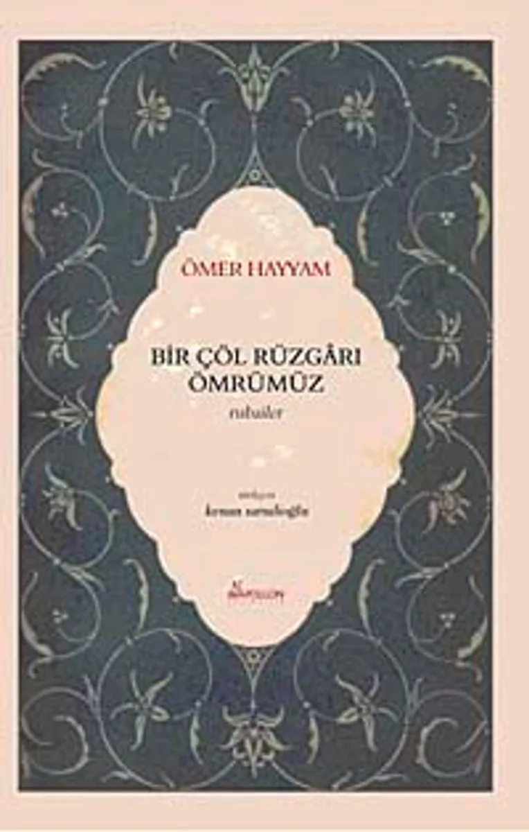 Bir Çöl Rüzgarı Ömrümüz Rubailer