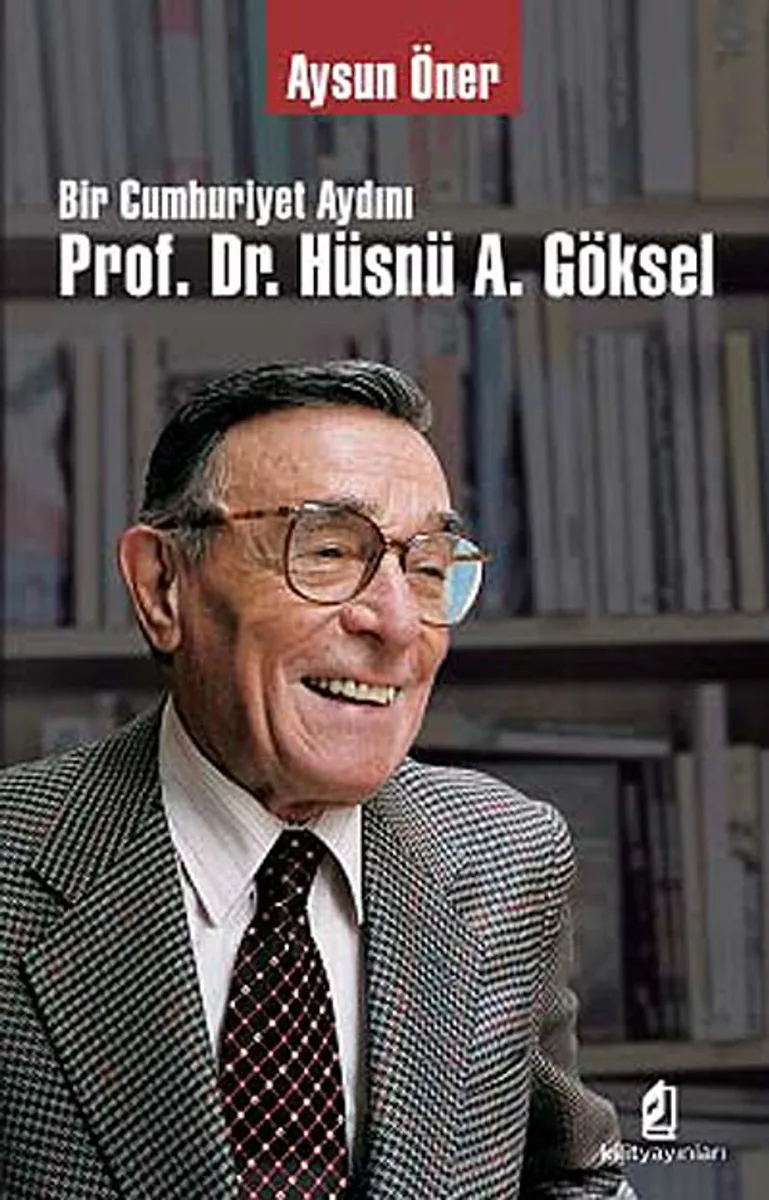 Bir Cumhuriyet Aydını Prof. Dr. Hüsnü A. Göksel