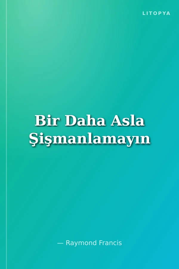Bir Daha Asla Şişmanlamayın