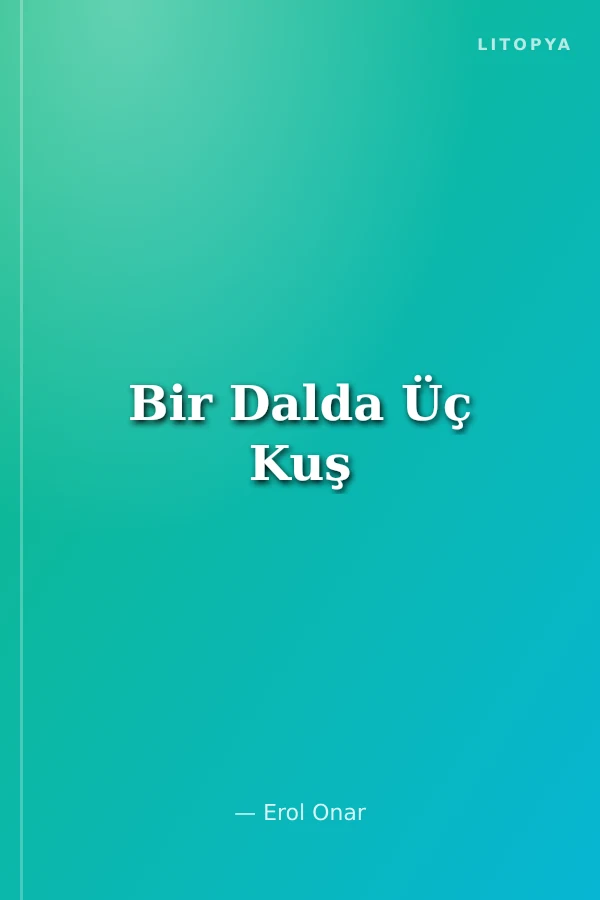 Bir Dalda Üç Kuş