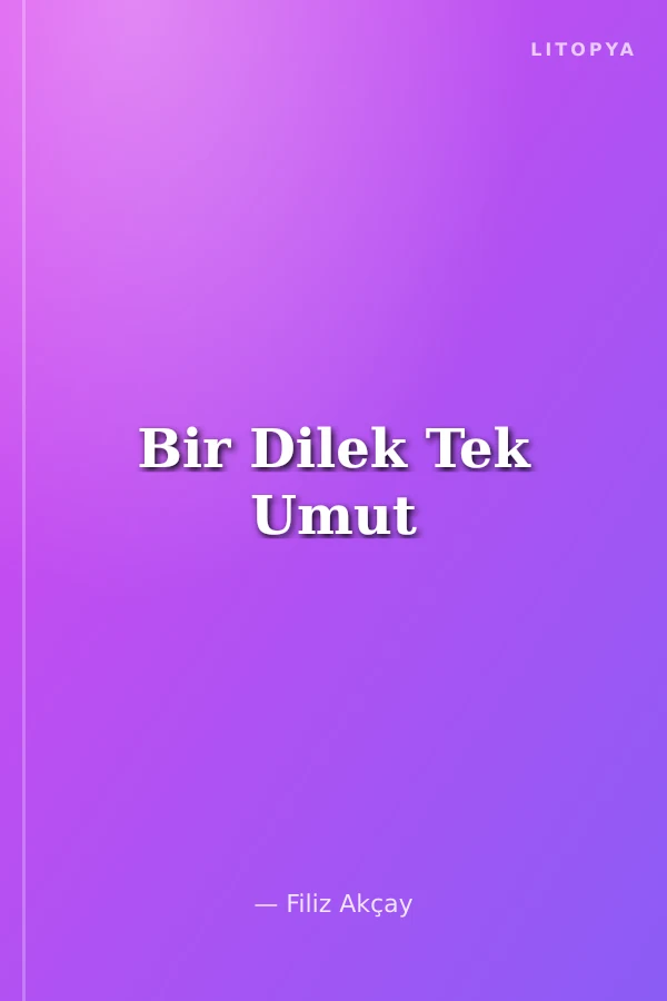 Bir Dilek Tek Umut