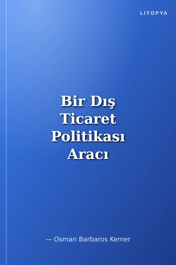 Bir Dış Ticaret Politikası Aracı İhracat Teşvikleri Teori-Uygulama
