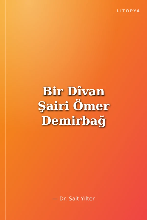 Bir Dîvan Şairi Ömer Demirbağ