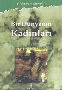 Bir Dünyanın Kadınları
