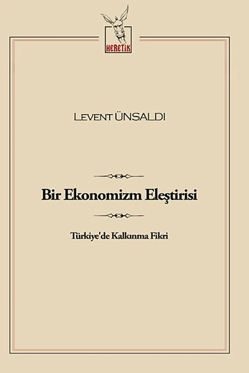 Bir Ekonomizm Eleştirisi Türkiye'de Kalkınma Fikri