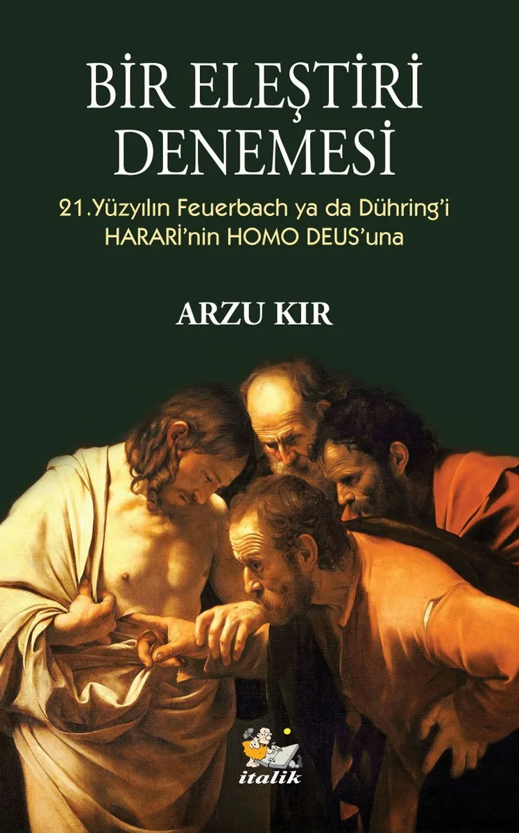 Bir Eleştiri Denemesi 21. Yüzyılın Feuerbach Ya Da Dühring'i Harari'nin Homo Deus'una