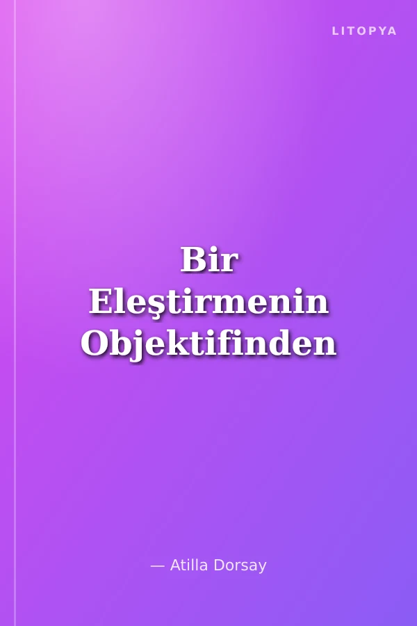 Bir Eleştirmenin Objektifinden
