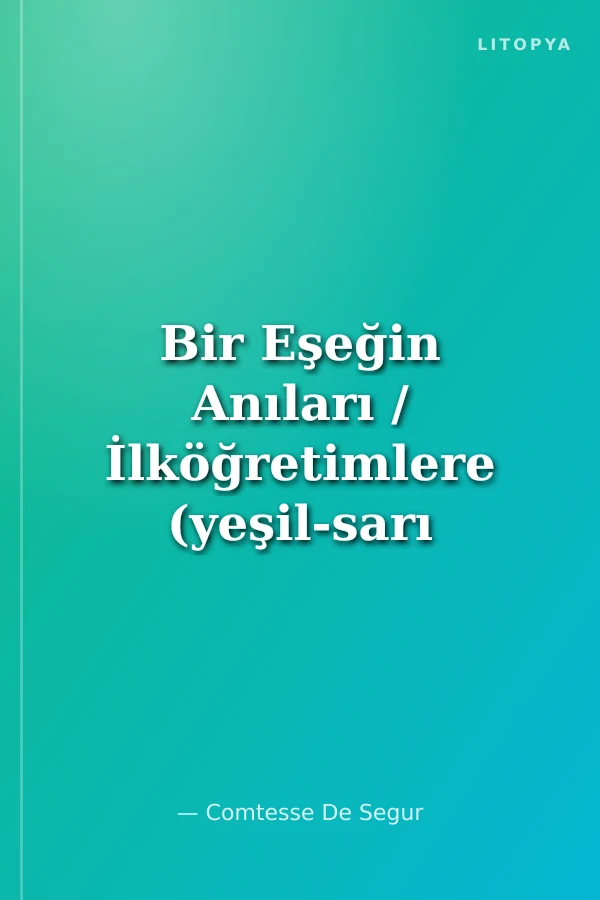Bir Eşeğin Anıları / İlköğretimlere (yeşil-sarı dizi)
