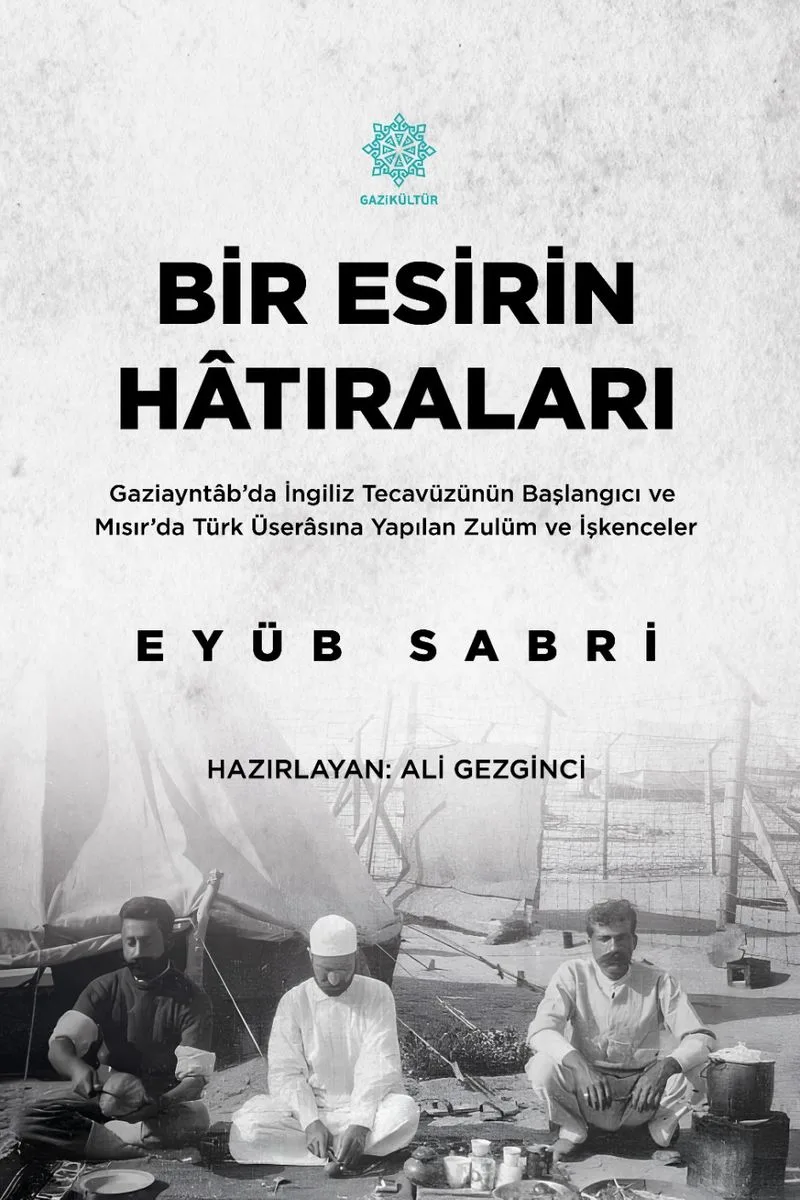 Bir Esirin Hatıraları Gaziayntab'da İngiliz Tecavüzünün Başlangıcı