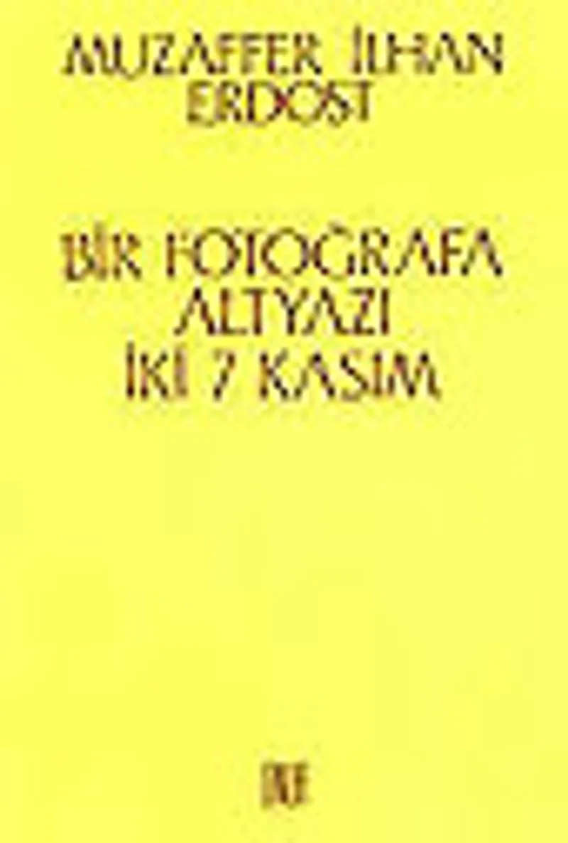 Bir Fotoğrafa Altyazı/ İki 7 Kasım