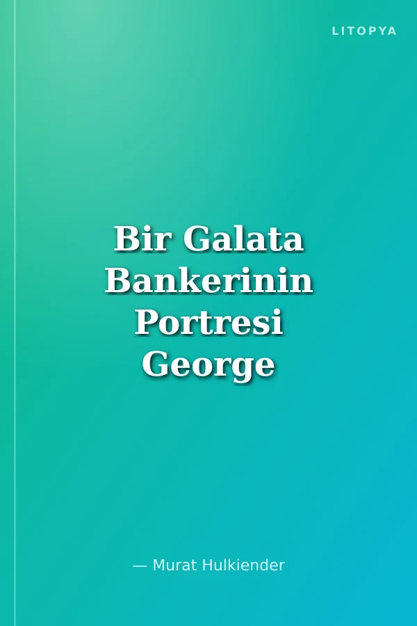 Bir Galata Bankerinin Portresi George Zarifi 1806-1884