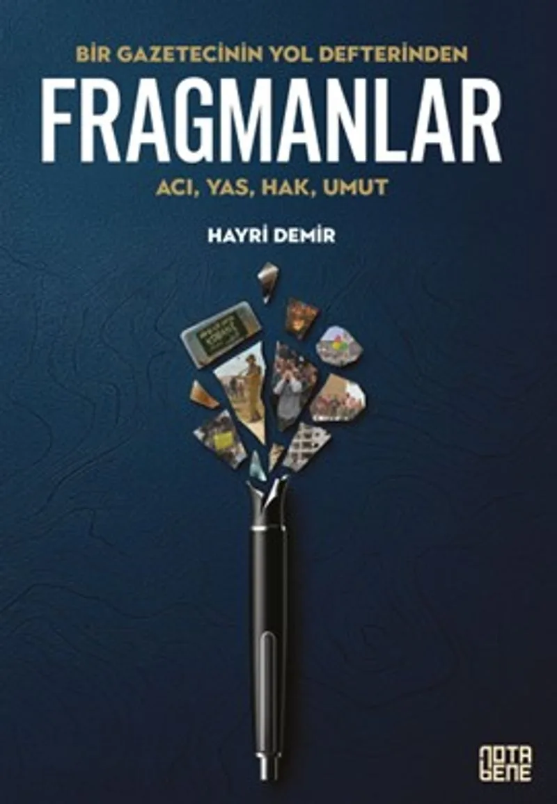 Bir Gazetecinin Yol Defterinden Fragmanlar Acı, Yas, Hak, Umut