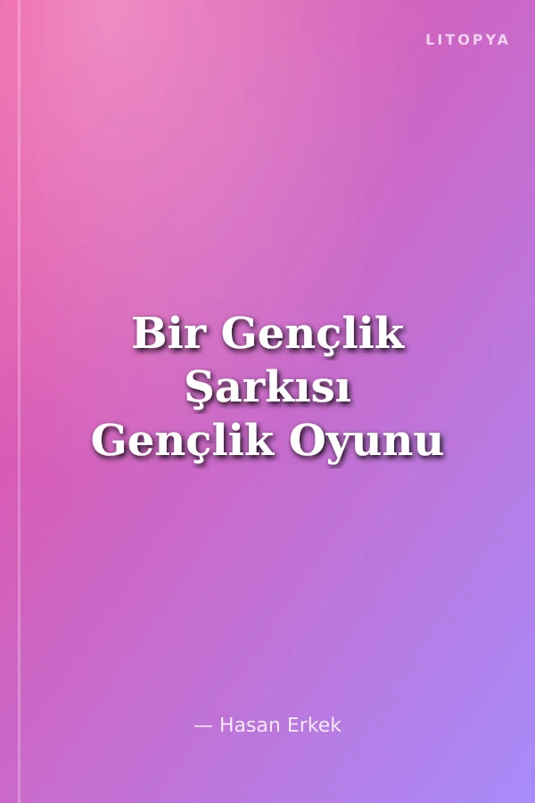 Bir Gençlik Şarkısı Gençlik Oyunu