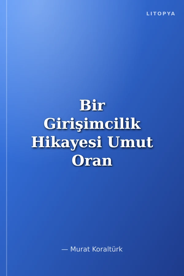 Bir Girişimcilik Hikayesi Umut Oran ve Domino'nun İlk 25 Yılı