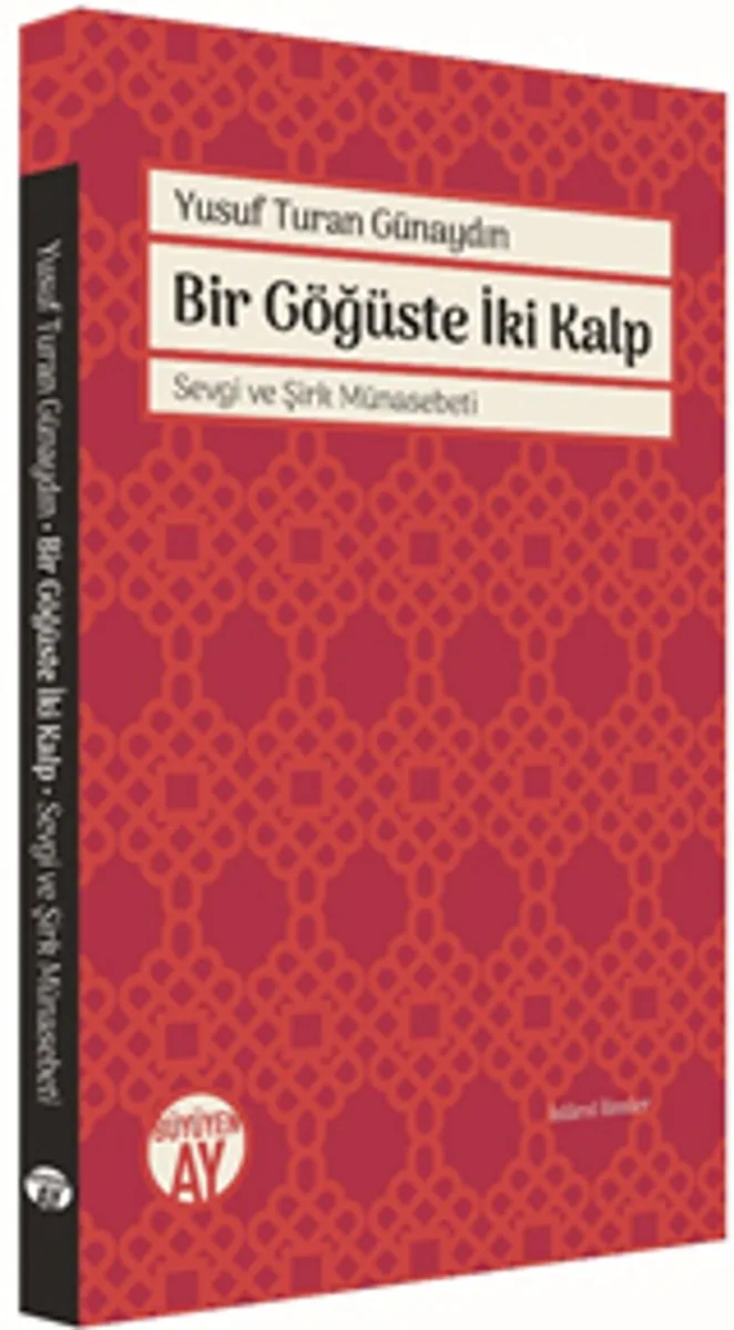 Bir Göğüste İki Kalp Sevgi ve Şirk Münasebeti