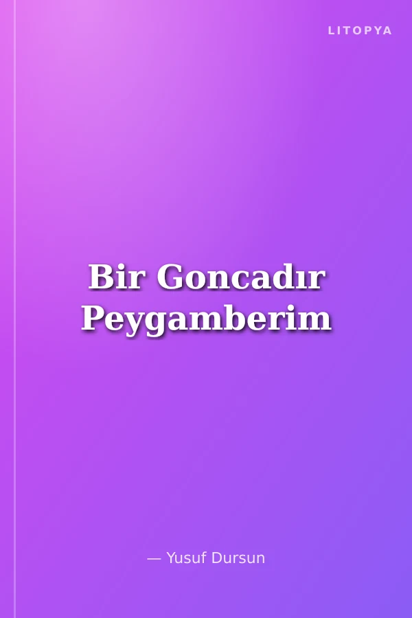 Bir Goncadır Peygamberim