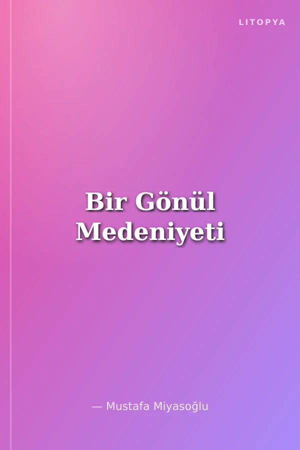 Bir Gönül Medeniyeti