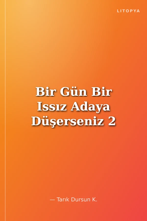 Bir Gün Bir Issız Adaya Düşerseniz 2