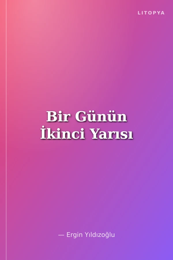 Bir Günün İkinci Yarısı