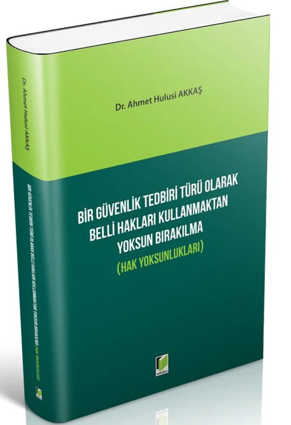 Bir Güvenlik Tedbiri Türü Olarak Belli Hakları Kullanmaktan Yoksun Bırakılma
