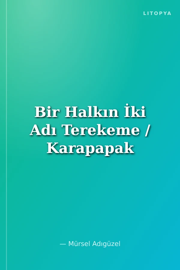 Bir Halkın İki Adı Terekeme / Karapapak