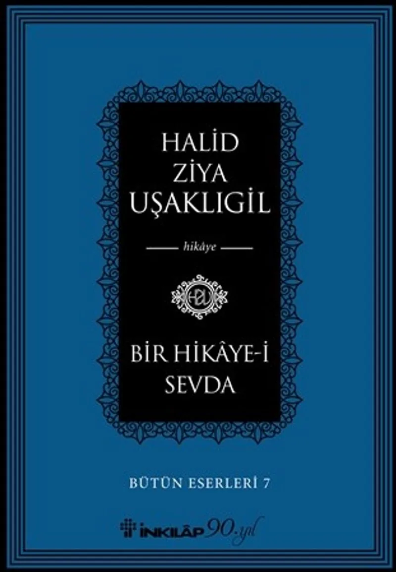 Bir Hikaye-i Sevda / Bütün Eserleri 7