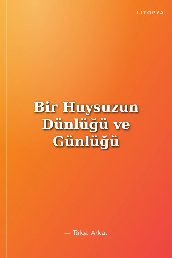 Bir Huysuzun Dünlüğü ve Günlüğü