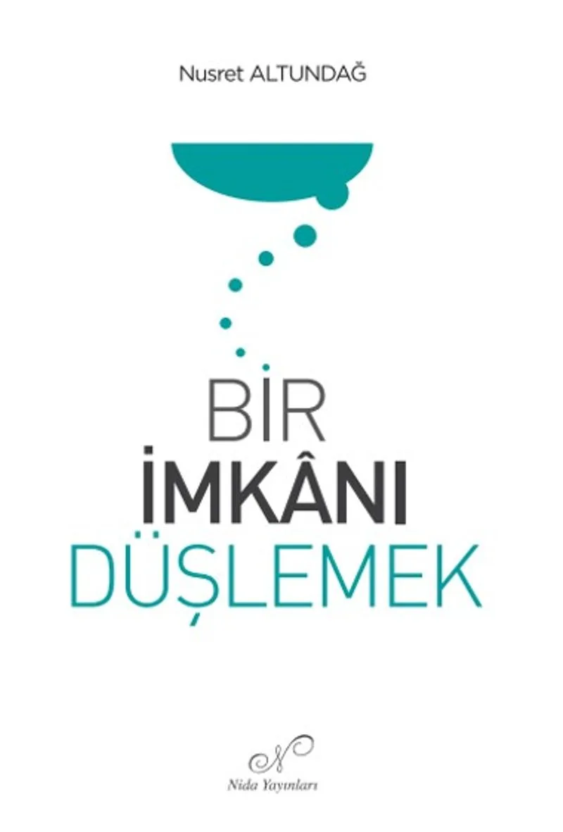 Bir İmkanı Düşlemek